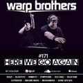 Warp Brothers - Here We Go Again Radio #171