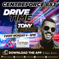 Tony Perry Drive Time - 883.centreforce DAB+ - 10 - 04 - 2023 .mp3