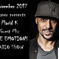 RAVE EMOTIONS RADIO SHOW (13RaVeR) - 8.11.2017. Placid K Guest Mix @ RAVE EMOTIONS