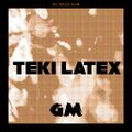 GETME! Guest Mix 100 : Teki Latex