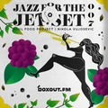 Jazz for the Jet Set 007 - SoulFood Project [17-04-2018]
