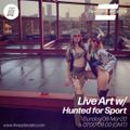 Live Art w/ Hunted for Sport - 08-Mar-20 - #IWD2020