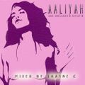 Best Of Aaliyah (Rare, Remixed And Revisited) Mixed by Shayne C