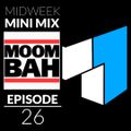 Midweek Mix Ep. 26 | Moombah Maddness | 08-14-2019