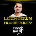 Ryan the DJ - Lock Down House Party Set (Live)