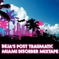 Deja PTMD 2013 (Post Traumatic Miami Disorder) Mixtape