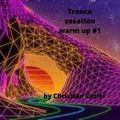 Trance sensation warm up #1