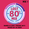 DJ Eddy Lost 80's Mix Volume 1