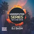 THE UNDISTPUTED SERIES (TRAP & GRIME EDITION)