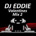 Dj Eddie Valentines Mix 2