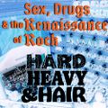 306 - Sex, Drugs & the Renaissance of Rock - The Hard, Heavy & Hair Show with Pariah Burke