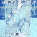 Bricolage Podcast #69 - Ty Lumnus