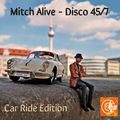 Mitch Alive - Disco 45/7 (Car Ride Edition) * Vinyl Only DJ Mix For 45 Day 2021