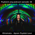 Psybient.org Podcast -38- Khromata - Apson Psydub Love