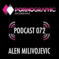 Pornographic Podcast 072 with Alen Milivojevic