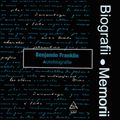 Biografii, Memorii: Benjamin Franklin - Autobiografie (1986)