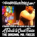 Chuck Freeze Tribute - The Original Mr. Freeze - HipHop Philosophy Radio Tribute
