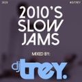 2010's Slow Jams - Mixed By Dj Trey (2020)
