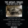 The Michael Spiggos Melodic Rock Show featuring Greg MacIntosh (Paradise Lost) 08.28.2022