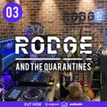 Rodge And The Quarantines #3
