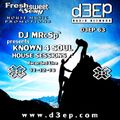 DJ MRcSp`pres. Known 4 Soul House Sessions (D3ep 63) Tuesday 11 / 12 / 18