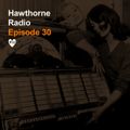 Hawthorne Radio 30 (06/05/2018)