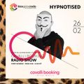 Hypnotised - Cavalli Booking Radio Show 03 on Ibiza Global Radio - 26-02-2022