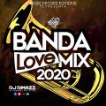 Banda Love Mix 2020 - Dj Dimazz El Control del Ritmo - MRE