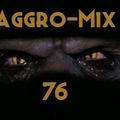 Aggro-Mix 76: Industrial, Power Noise, Dark Electro, Harsh EBM, Rhythmic Noise, Aggrotech, Cyber