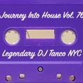 Legendary DJ Tanco NYC - Journey Into House Vol. 76
