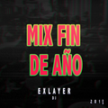 Exlayer Dj - Fin De Año Mix (Reggaeton, Cumbia, Merengue, Salsa Choke, Moombah, Socca, Disco, Dance