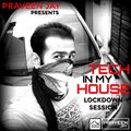 Praveen Jay - TECH in my HOUSE! [Lockdown Session]