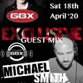 Michael Smith GBX Guest Mix April 2020