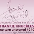 Tears for FRANKIE KNUCKLES: Originals, Remixes, and Tributes (No Turn Unstoned #240)