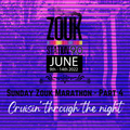 DJ Alexy Live - Zouk Station 9.0 - Sunday Zouk Marathon Part 4 "Crusin' through the night"