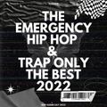 The Emergency Hip Hop & Trap Only the Best 2022