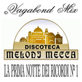 Melody Mecca La Prima Notte Dei Ricordi N°1 By Vagabond Mix 