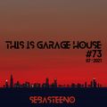This Is GARAGE HOUSE #73 - 'I LOVE GARAGE' Edition - 07-2021