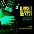 Brasil de Todos os Sons participação Carolina Moura (03.10.16)