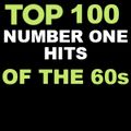 Top 100 Number One Hits of the 60s