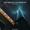 Deep Liquid Drum & Bass Rollers #55
