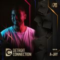 Detroit Connection Ep 070 - Guest Mix by A-Jay