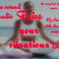 DJ MONTY WITH THE DOPE SOUND RAISE YOUR VIBRATIONS FEEL GOOD HOUSE MUSIC MIX VOL. 1