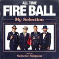 ALL TIME FIRE BALL My Selection Mixed by Selector Simpson【レゲエ】