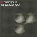 Platipus 10 Squared - Tilt // CD1 (2002)