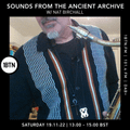 Sounds From The Ancient Arcive with Nat Birchall - 19.11.2022