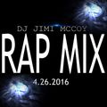 RAP MIX 4-26-2016 DJ JIMI M!!!