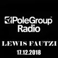 LEWIS FAUTZI - Live @ Pole Group Radio (17.12.2018)