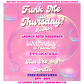 001 Funk Me It's Thursday London - Launching 30th Nov @ Kiss The Sky Camden Town (FREE ENTRANCE)