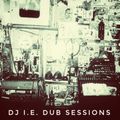 DJ IE LIVE DUB SESSESION MIX PT 1 (7 FEB 2020)